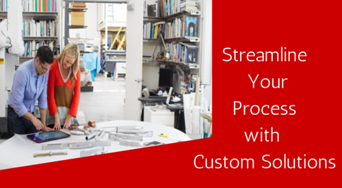Streamline your process with custom solutions